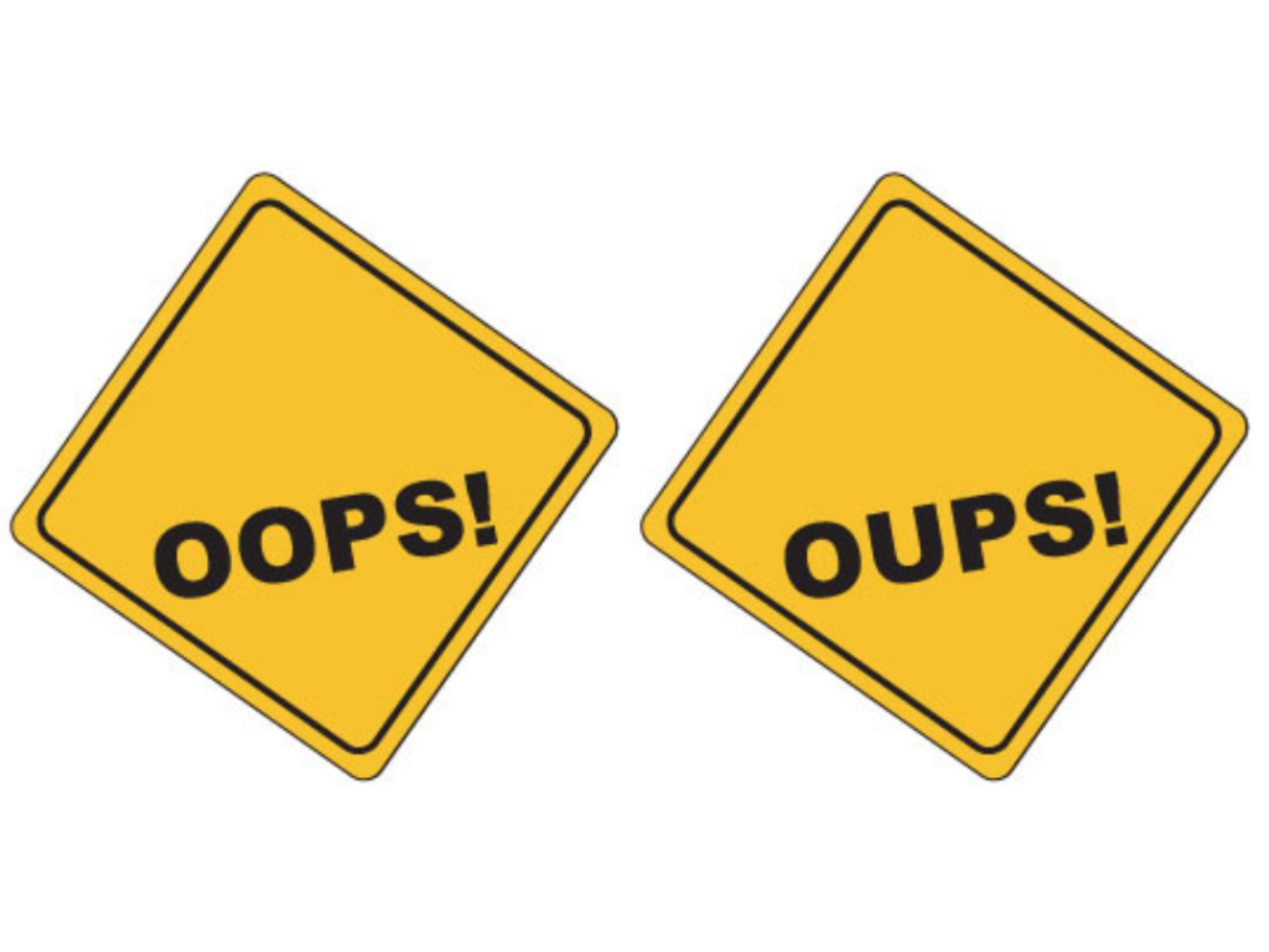 Two yellow diamond-shaped signs with bold black text. The left panel reads “OOPS!” while the right panel reads “OUPS!” Both panels are slightly angled, with white space in the background.